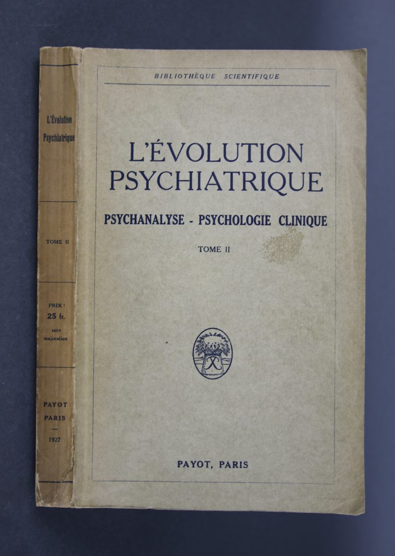 L’évolution psychiatrique, psychanalyse-psychologie clinique, T. II