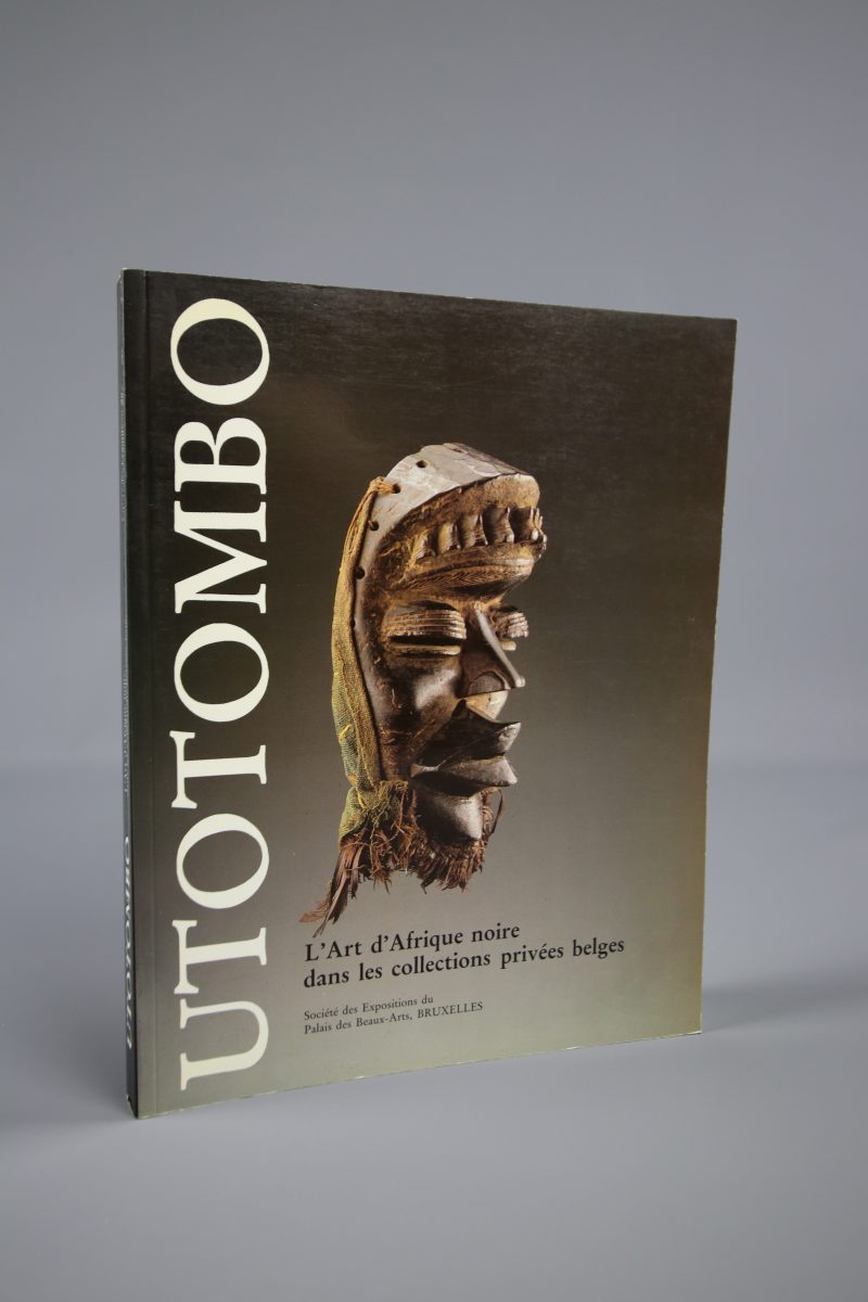 Utotombo. L’Art d’Afrique noire dans les collections belges privées