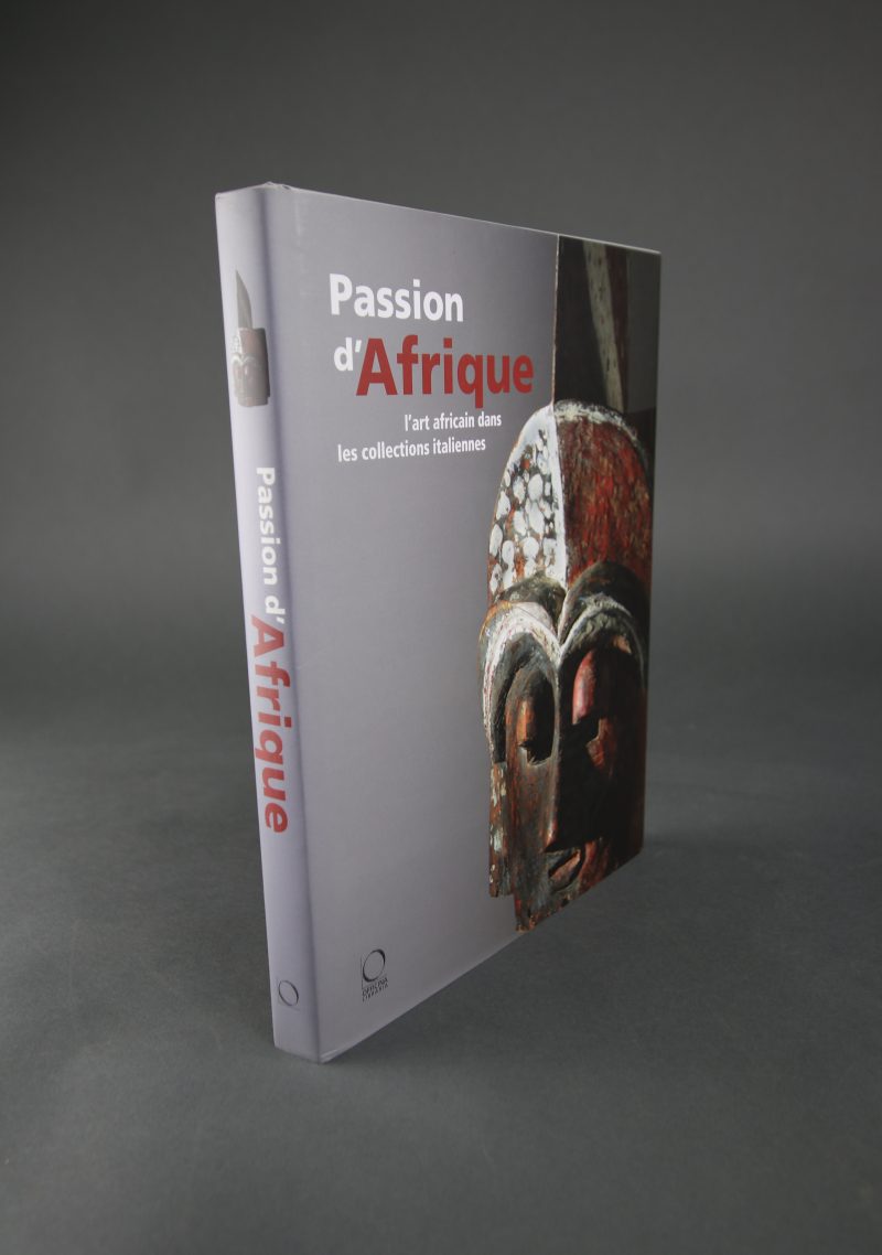Passion d’Afrique. L’art africain dans les collections italiennes